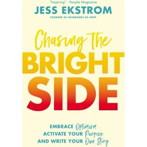 Thomas Nelson Publishers Chasing The Bright Side : Embrace Optimism, Activate Your Purpose, And Write Your Own Story Thomas Nelson Publishers Chasing The Bright Side : Embrace Optimism, Activate Your Purpose, And Write Your Own Story