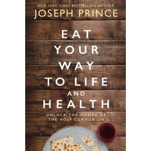 Thomas Nelson Publishers Eat Your Way To Life And Health : Unlock The Power Of The Holy Communion Thomas Nelson Publishers Eat Your Way To Life And Health : Unlock The Power Of The Holy Communion