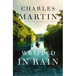 Thomas Nelson Publishers Wrapped In Rain : A Novel Thomas Nelson Publishers Wrapped In Rain : A Novel