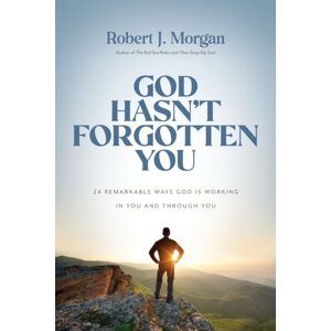 Thomas Nelson Publishers God Hasn'T Forgotten You : 24 Remarkable Ways God Is Working In You And Through You Thomas Nelson Publishers God Hasn'T Forgotten You : 24 Remarkable Ways God Is Working In You And Through You