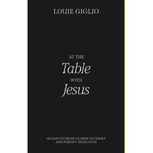 Thomas Nelson Publishers At The Table With Jesus : 66 Days To Draw Closer To Christ And Fortify Your Faith Thomas Nelson Publishers At The Table With Jesus : 66 Days To Draw Closer To Christ And Fortify Your Faith