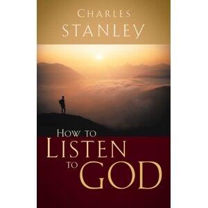 Zondervan How To Listen To God : His Voice Waits To Be Heard Zondervan How To Listen To God : His Voice Waits To Be Heard