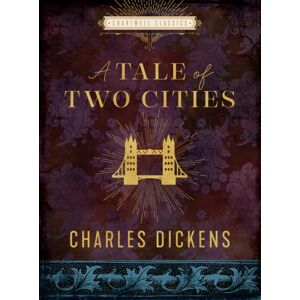 Quarto Publishing Group USA Inc A Tale Of Two Cities Quarto Publishing Group USA Inc A Tale Of Two Cities