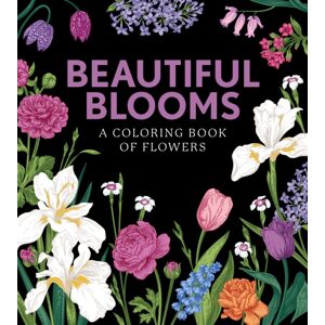 Quarto Publishing Group USA Inc Beautiful Blooms : A Coloring Book Of Flowers Volume 7 Quarto Publishing Group USA Inc Beautiful Blooms : A Coloring Book Of Flowers Volume 7