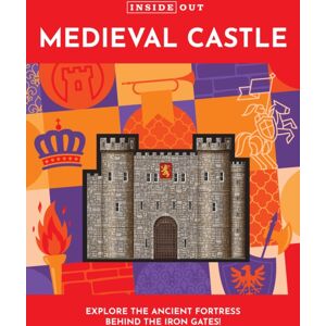 Quarto Publishing Group USA Inc Inside Out Medieval Castle : Volume 2 Quarto Publishing Group USA Inc Inside Out Medieval Castle : Volume 2