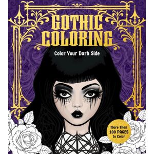 Quarto Publishing Group USA Inc Gothic Coloring : Color Your Dark Side - More Than 100 Pages To Color Quarto Publishing Group USA Inc Gothic Coloring : Color Your Dark Side - More Than 100 Pages To Color