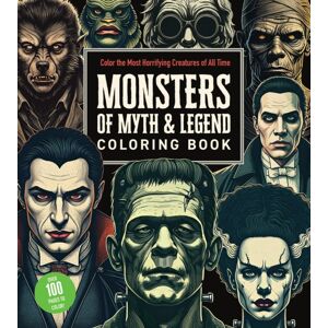 Quarto Publishing Group USA Inc Monsters Of Myth And Legend Coloring Book : Color The Most Horrifying Creatures Of All Time - Over 100 Pages To Color! Quarto Publishing Group USA Inc Monsters Of Myth And Legend Coloring Book : Color The Most Horrifying Creatures Of All Time - Over 100 Pages To Color!