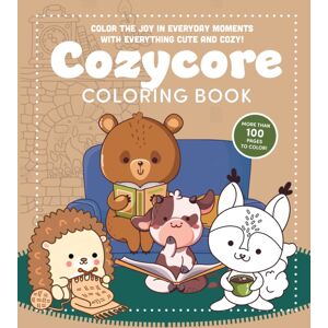 Quarto Publishing Group USA Inc Cozycore Coloring Book : Color The Joy In Everyday Moments With Everything Cute And Cozy! More Than 100 Pages To Color Quarto Publishing Group USA Inc Cozycore Coloring Book : Color The Joy In Everyday Moments With Everything Cute And Cozy! More Than 100 Pages To Color