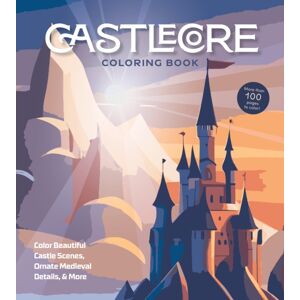 Quarto Publishing Group USA Inc Castlecore Coloring Book : Color Beautiful Castle Scenes, Ornate Medieval Details & More Quarto Publishing Group USA Inc Castlecore Coloring Book : Color Beautiful Castle Scenes, Ornate Medieval Details & More