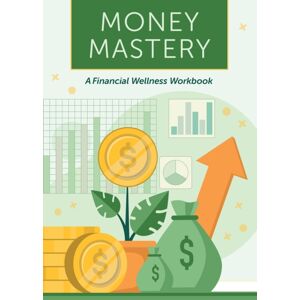 Quarto Publishing Group USA Inc Money Mastery : A Financial Wellness Workbook Quarto Publishing Group USA Inc Money Mastery : A Financial Wellness Workbook