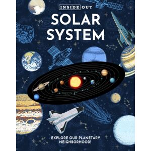 Quarto Publishing Group USA Inc Inside Out Solar System : Explore Our Planetary Neighborhood! Quarto Publishing Group USA Inc Inside Out Solar System : Explore Our Planetary Neighborhood!