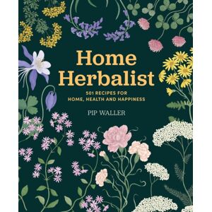 Quarto Publishing Group USA Inc Home Herbalist : 501 Recipes For Home, Health And Happiness Quarto Publishing Group USA Inc Home Herbalist : 501 Recipes For Home, Health And Happiness