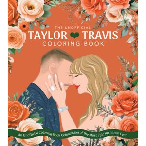 Quarto Publishing Group USA Inc Taylor & Travis : An Unofficial Coloring Book Celebration Of The Most Epic Romance Ever Quarto Publishing Group USA Inc Taylor & Travis : An Unofficial Coloring Book Celebration Of The Most Epic Romance Ever