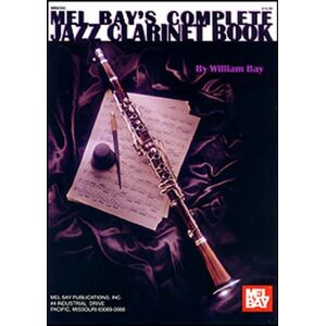 Mel Bay Publications,U.S. Complete Jazz Clarinet Book Mel Bay Publications,U.S. Complete Jazz Clarinet Book