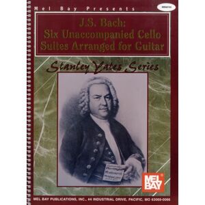 Mel Bay Publications,U.S. J. S. Bach : Six Unaccompanied Cello Suites Mel Bay Publications,U.S. J. S. Bach : Six Unaccompanied Cello Suites