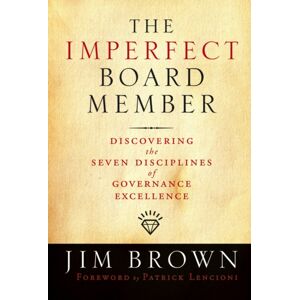 John Wiley & Sons Inc The Imperfect Board Member : Discovering The Seven Disciplines Of Governance Excellence John Wiley & Sons Inc The Imperfect Board Member : Discovering The Seven Disciplines Of Governance Excellence