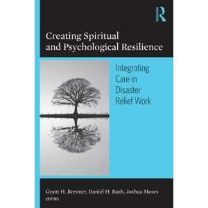 Taylor & Francis Inc Creating Spiritual And Psychological Resilience : Integrating Care In Disaster Relief Work Taylor & Francis Inc Creating Spiritual And Psychological Resilience : Integrating Care In Disaster Relief Work