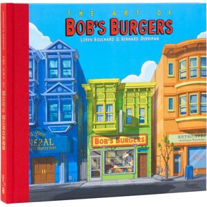Universe Publishing The Art Of Bob'S Burgers Universe Publishing The Art Of Bob'S Burgers