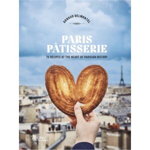 Rizzoli International Publications Paris Patisserie : 70 Recipes That Capture The Soul Of Parisian Patisserie Tradition Rizzoli International Publications Paris Patisserie : 70 Recipes That Capture The Soul Of Parisian Patisserie Tradition