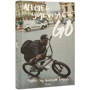 Rizzoli International Publications Nigel Sylvester: Go Rizzoli International Publications Nigel Sylvester: Go