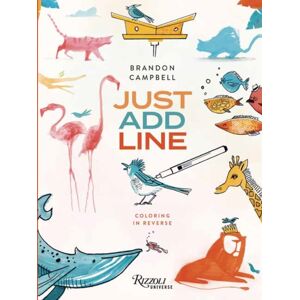 Rizzoli International Publications Brandon Campbell'S Just Add Line : Coloring In Reverse Rizzoli International Publications Brandon Campbell'S Just Add Line : Coloring In Reverse