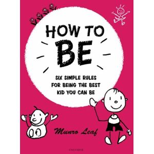 Rizzoli International Publications How To Be : Six Simple Rules For Being The Kid You Can Be Rizzoli International Publications How To Be : Six Simple Rules For Being The Kid You Can Be