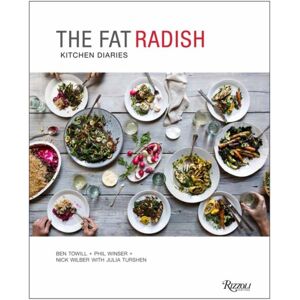 Rizzoli International Publications The Fat Radish Kitchen Diaries Rizzoli International Publications The Fat Radish Kitchen Diaries