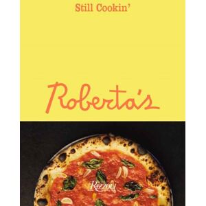 Rizzoli International Publications Roberta'S : Still Cookin' Rizzoli International Publications Roberta'S : Still Cookin'