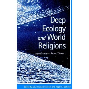 State University of New York Press Deep Ecology And World Religions : Essays On Sacred Ground State University of New York Press Deep Ecology And World Religions : Essays On Sacred Ground