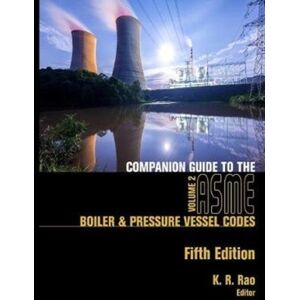 American Society of Mechanical Engineers,U.S. Companion Guide To The Asme Boiler And Pressure Vessel And Piping Codes, Volume 2 American Society of Mechanical Engineers,U.S. Companion Guide To The Asme Boiler And Pressure Vessel And Piping Codes, Volume 2