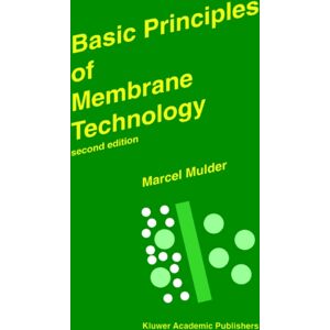 Kluwer Academic Publishers Basic Principles Of Membrane Technology Kluwer Academic Publishers Basic Principles Of Membrane Technology