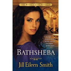 Baker Publishing Group Bathsheba – A Novel Baker Publishing Group Bathsheba – A Novel