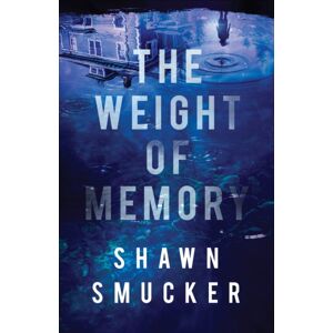 Baker Publishing Group The Weight Of Memory Baker Publishing Group The Weight Of Memory