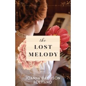 Baker Publishing Group The Lost Melody – A Novel Baker Publishing Group The Lost Melody – A Novel