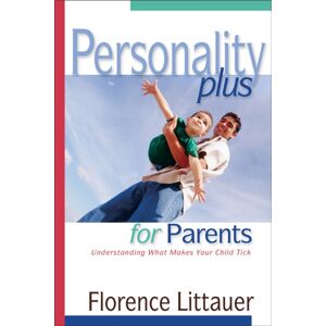 Baker Publishing Group Personality Plus For Parents – Understanding What Makes Your Child Tick Baker Publishing Group Personality Plus For Parents – Understanding What Makes Your Child Tick