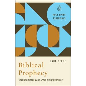 Baker Publishing Group Biblical Prophecy : Learn To Discern And Apply Divine Prophecy Baker Publishing Group Biblical Prophecy : Learn To Discern And Apply Divine Prophecy