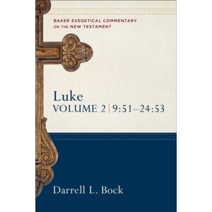 Baker Publishing Group Luke – 9:51–24:53 Baker Publishing Group Luke – 9:51–24:53