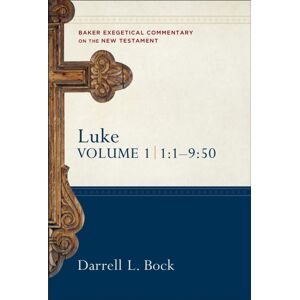 Baker Publishing Group Luke – 1:1–9:50 Baker Publishing Group Luke – 1:1–9:50