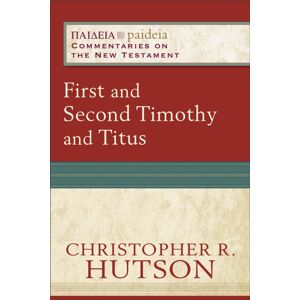 Baker Publishing Group First And Second Timothy And Titus Baker Publishing Group First And Second Timothy And Titus