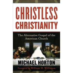 Baker Publishing Group Christless Christianity - The Alternative Gospel Of The American Church Baker Publishing Group Christless Christianity - The Alternative Gospel Of The American Church