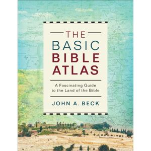 Baker Publishing Group The Basic Bible Atlas : A Fascinating Guide To The Land Of The Bible Baker Publishing Group The Basic Bible Atlas : A Fascinating Guide To The Land Of The Bible