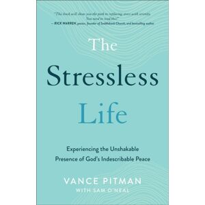 Baker Publishing Group The Stressless Life – Experiencing The Unshakable Presence Of God`S Indescribable Peace Baker Publishing Group The Stressless Life – Experiencing The Unshakable Presence Of God`S Indescribable Peace