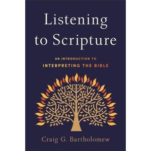 Baker Publishing Group Listening To Scripture – An Introduction To Interpreting The Bible Baker Publishing Group Listening To Scripture – An Introduction To Interpreting The Bible