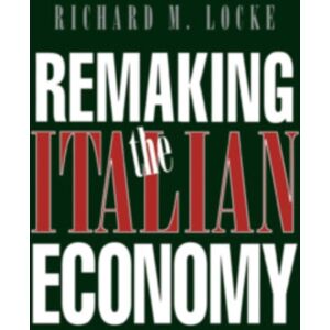 Cornell University Press Remaking The Italian Economy Cornell University Press Remaking The Italian Economy