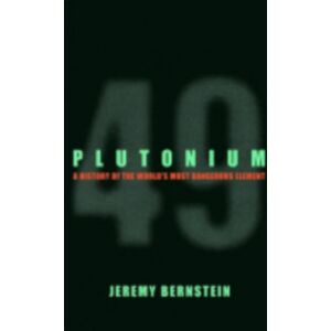 Cornell University Press Plutonium : A History Of The World'S Most Dangerous Element Cornell University Press Plutonium : A History Of The World'S Most Dangerous Element