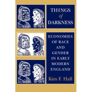 Cornell University Press Things Of Darkness : Economies Of Race And Gender In Early Modern England Cornell University Press Things Of Darkness : Economies Of Race And Gender In Early Modern England