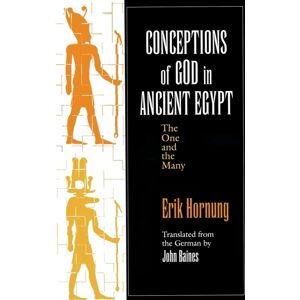 Cornell University Press Conceptions Of God In Ancient Egypt : The One And The Many Cornell University Press Conceptions Of God In Ancient Egypt : The One And The Many