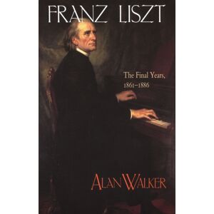 Cornell University Press Franz Liszt : The Final Years, 1861–1886 Cornell University Press Franz Liszt : The Final Years, 1861–1886