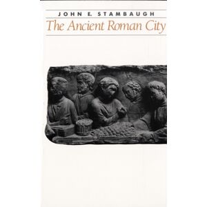 Johns Hopkins University Press The Ancient Roman City Johns Hopkins University Press The Ancient Roman City