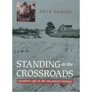 Johns Hopkins University Press Standing At The Crossroads : Southern Life In The Twentieth Century Johns Hopkins University Press Standing At The Crossroads : Southern Life In The Twentieth Century